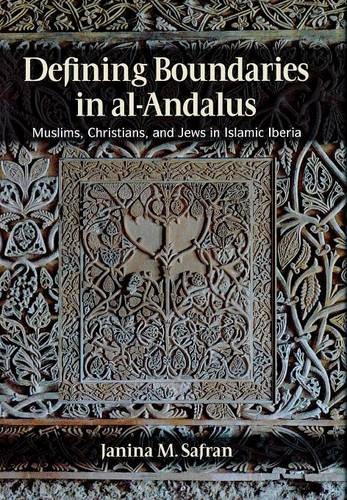 Defining Boundaries in al–Andalus – Muslims, Christians, and Jews in Islamic Ib…