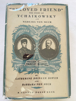 1937 HC Beloved Friend: the Story of Tchaikowsky and Nadejda Von Meck by Cathe..