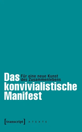 Das konvivialistische Manifest ~ Claus Leggewie ~ 9783837628982 - Bild 1 von 1