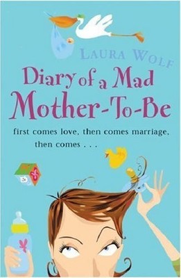 Diary of a Mad Mother-To-Be by Wolf, Laura Paperback Book The Fast Free Shipping