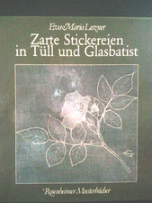 Zarte Stickereien in T&uuml;ll und Glasbatist- Rosenheimer Musterb&uuml;cher