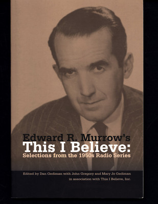 EDWARD R. MURROW THIS I BELIEVE VERY GOOD SOFTCOVER