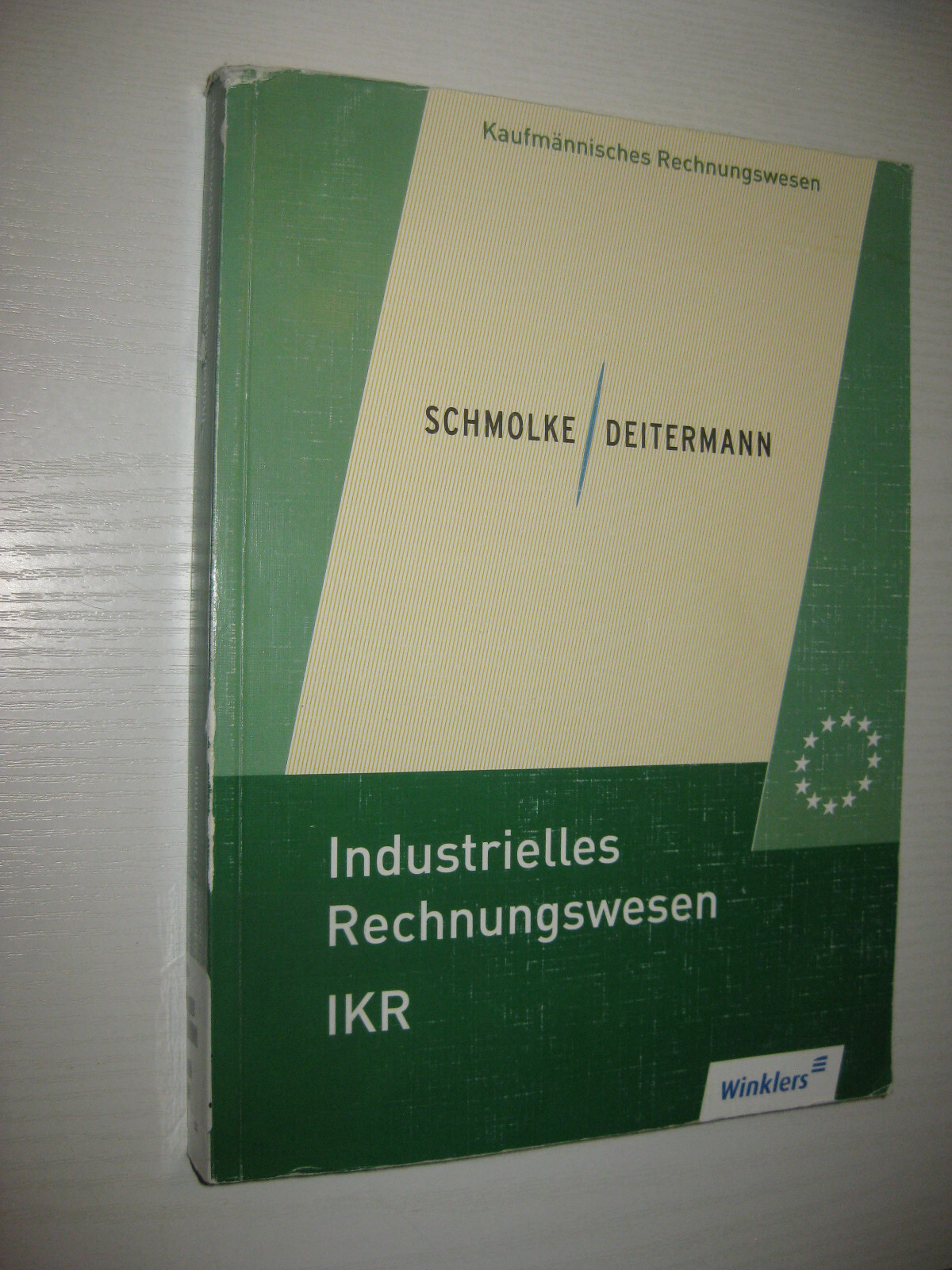Schmolke Deitermann Industrielles Rechnungswesen 9783804568525 - Industrielles Rechnungswesen - IKR. Schülerbuch