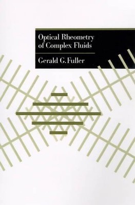 Gerald G. Fuller Optical Rheometry of Complex Fluids (Gebundene Ausgabe)
