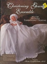 Christening Gown Ensemble, Plus Antique Embroidery Designs
