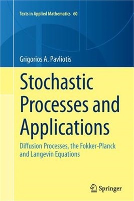Stochastic Processes and Applications: Diffusion Processes, the Fokker-Planck an