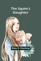 The Squire's Daughter Silas K. Hocking Taschenbuch Englisch 2024 Alpha Edition