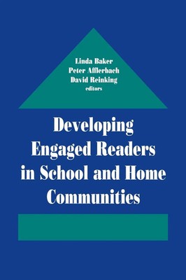 Developing Engaged Readers in School and Home Communities Linda Baker (u. a.)