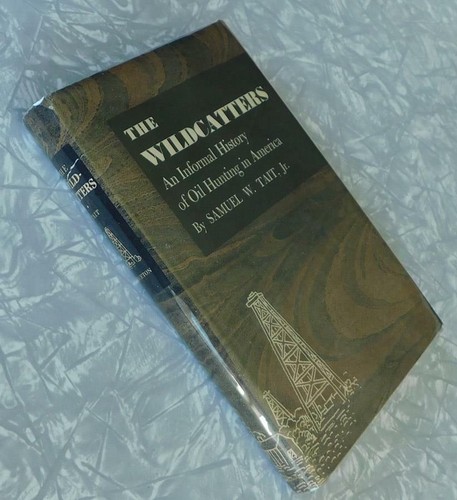 The Wildcatters Samuel Tait Oil Petroleum Hunting Drilling Fields History 1946 - Picture 2 of 12