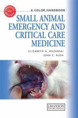 Small Animal Emergency and Critical Care Medicine : A Color Handbook, Paperba...
