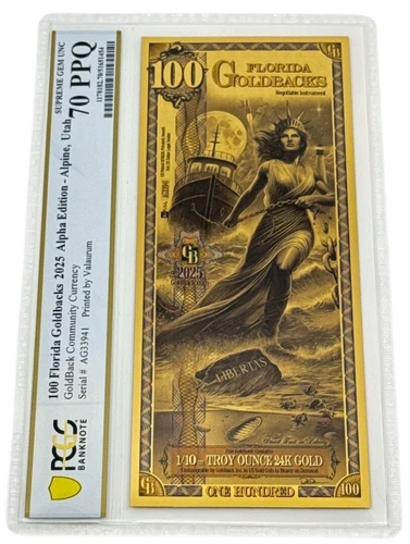 2025 Florida 100 Goldback PCGS 70 *ALPHA SERIES* (Libertas, Liberty)
