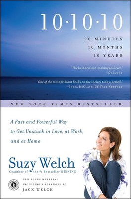 10-10-10: A Fast and Powerful Way to Get Unstuck in Love, at Work, and with ...