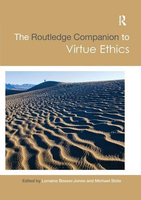 The Routledge Companion to Virtue Ethics | Lorraine Besser (u. a.) | Taschenbuch