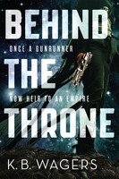 Behind The Throne | The Indranan War, Book 1 | K. B. Wagers | Englisch | Buch