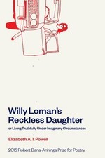 Willy Loman's Reckless Daughter or Living Truthfully Under Imaginary Circumstanc
