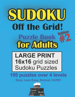 Sudoku Off The Grid Puzzle Book for Adults #2: 100 Large Print 16x16