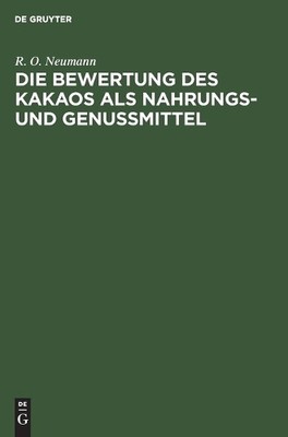 R O Neumann Die Bewertung Des Kakaos ALS Nahrungs- Und Genußmittel (Hardback)