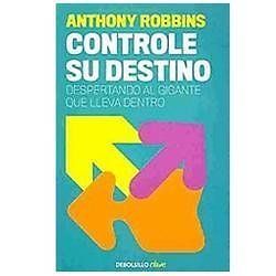 Controle su destino / Awaken the Giant Within, Paperback by Robbins, Anthony;...