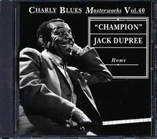 CD Champion Jack Dupree - Home: Charly Blues Masterworks Vol. 40