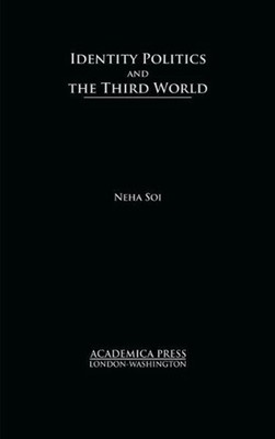 Identity Politics and the Third World by Neha Soi (English) Hardcover Book