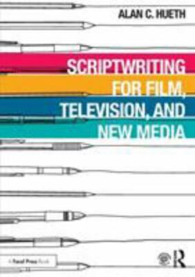 Scriptwriting for Film, Television and New Media, Paperback by Hueth, Alan C....