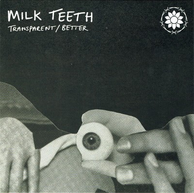 Milk Teeth   Transparent / Better 7''