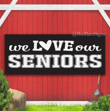 We Love Our Seniors Indoor outdoor banner sign with grommets