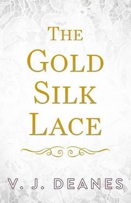 Die goldene Seidenspitze von V.J. Deanes (Englisch) Taschenbuch