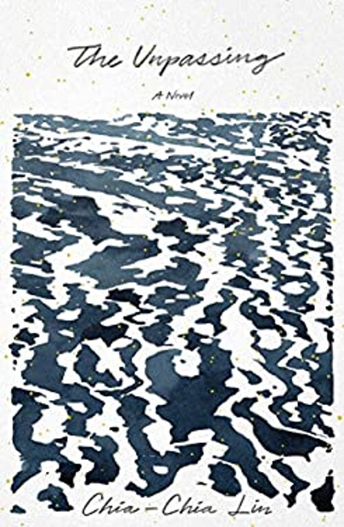 The Unpassing : A Novel Hardcover Chia-Chia Lin