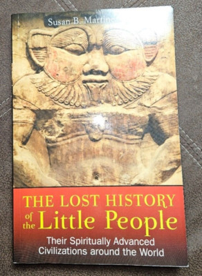 The Lost History of the Little People: Their Spiritually Advanced Civiliz - VGC