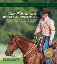 Clinton Anderson's Downunder Horsemanship: Establishing Respect and Control for