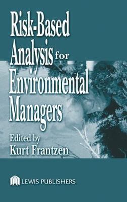 Risk-Based Analysis : Enviromental Management Liability, Hardcover by Frantze...