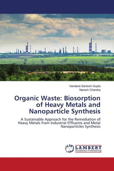 Vandana Santosh Gupta (U. A.) | Organic Waste: Biosorption Of Heavy Metals...-image