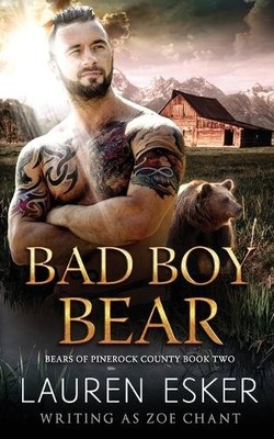 Zoe Chant Lauren Esker Bad Boy Bear (Paperback) Bears of Pinerock County