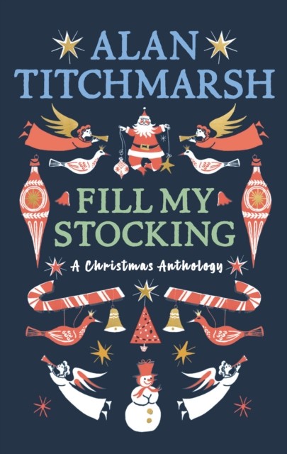 Alan Titchmarsh's Fill My Stocking by Alan Titchmarsh (Hardback Book)