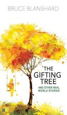 The Gifting Tree And Other Real World Stories by B.B Blanshard Hardcover Book