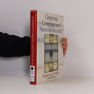 Corporate Computer and Network Security  |  Raymond R. Panko