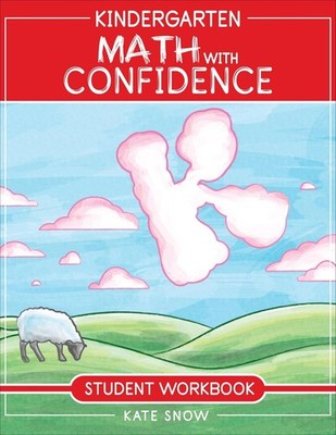 Kindergarten Math with Confidence Student Workbook Paperback 2020 by Kate Snow