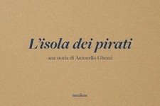 Libro - Antonello Ghezzi - L' Isola Dei Pirati. Ediz. Illustrata  - Metilene