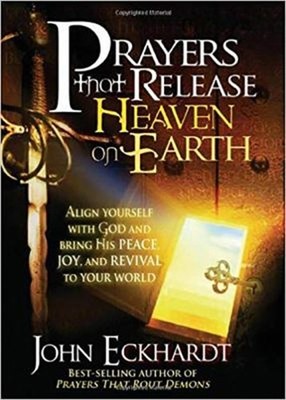 Prayers That Release Heaven on Earth : Align Yourself with God an