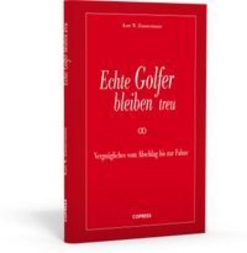 Echte Golfer bleiben treu Kurt W. Zimmermann