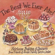 The Best We Ever Ate! Heirloom Baking & Desserts from Friends of Jewish F - GOOD