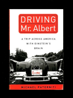 ALBERT EINSTEIN~DRIVING MR ALBERT~A TRIP ACROSS AMERICA WITH EINSTEIN'S BRAIN