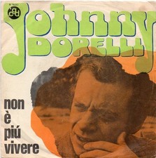 Johnny Dorelli / non è più vivere - un uomo inutile -  45 GIRI