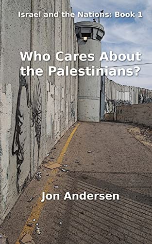 Who Cares About the Palestinians?: Volume 1 (Is. Andersen<|