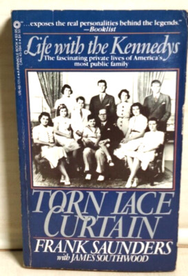 Torn Lace Curtain: Life With The Kennedys Frank Saunders James Southwood  B31