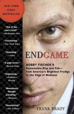 Endgame: Bobby Fischer's Remarkable Rise and Fall - from America's Bright - GOOD