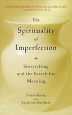 The Spirituality of Imperfection: Storytellin...
