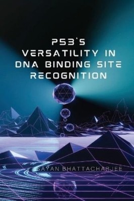Sayan Bhattacha p53's Versatility in DNA Binding Site  (Taschenbuch) (US IMPORT)