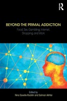 Beyond The Primal Addiction Food, Sex, Gambling, Internet, Shopping, And Work